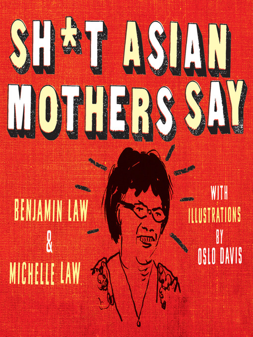 Title details for Sh*t Asian Mothers Say by Benjamin Law - Available